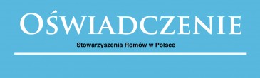 Owiadczenie W zwizku z kryzysem imigranckim na granicy polsko-biaoruskiej Stowarzyszenie Romw w Polsce owiadcza, co nastpuje.